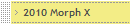 2010 Morph X